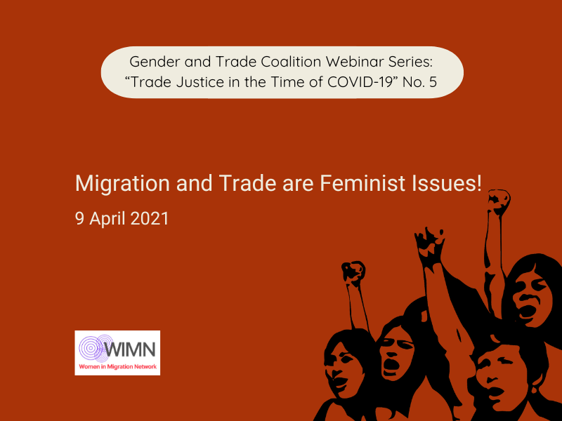 A graphic announcing the fifth webinar in a series entitled 'Trade Justice in the Time of COVID-19' by the Gender and Trade Coalition. It contains the title 'Migration and Trade are Feminist Issues!' with convenor logos and a drawing of women with fists high.